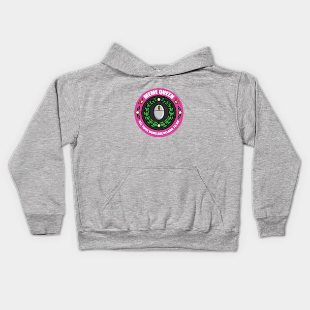 Meme Queen Badge Kids Hoodie by LadyCaro1